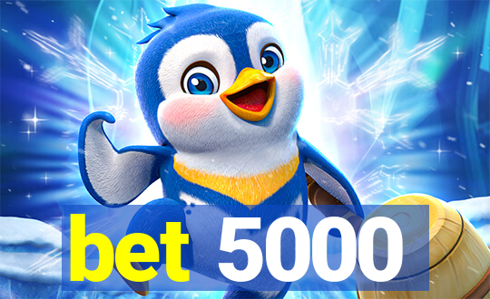 bet 5000